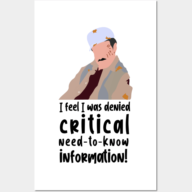 I feel i was denied critical need to know information Wall Art by calliew1217